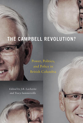 Cover: The Campbell Revolution? Power, Politics and Policy in BC