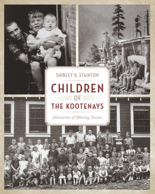 Cover: Children of the Kootenays: Memories of Mining Towns