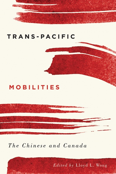 Cover: Trans-Pacific Mobilities: The Chinese and Canada