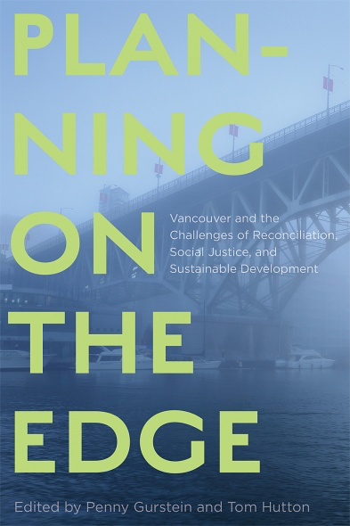Cover: Planning on the Edge: Vancouver and the Challenges of Reconciliation, Social Justice and Sustainable Development