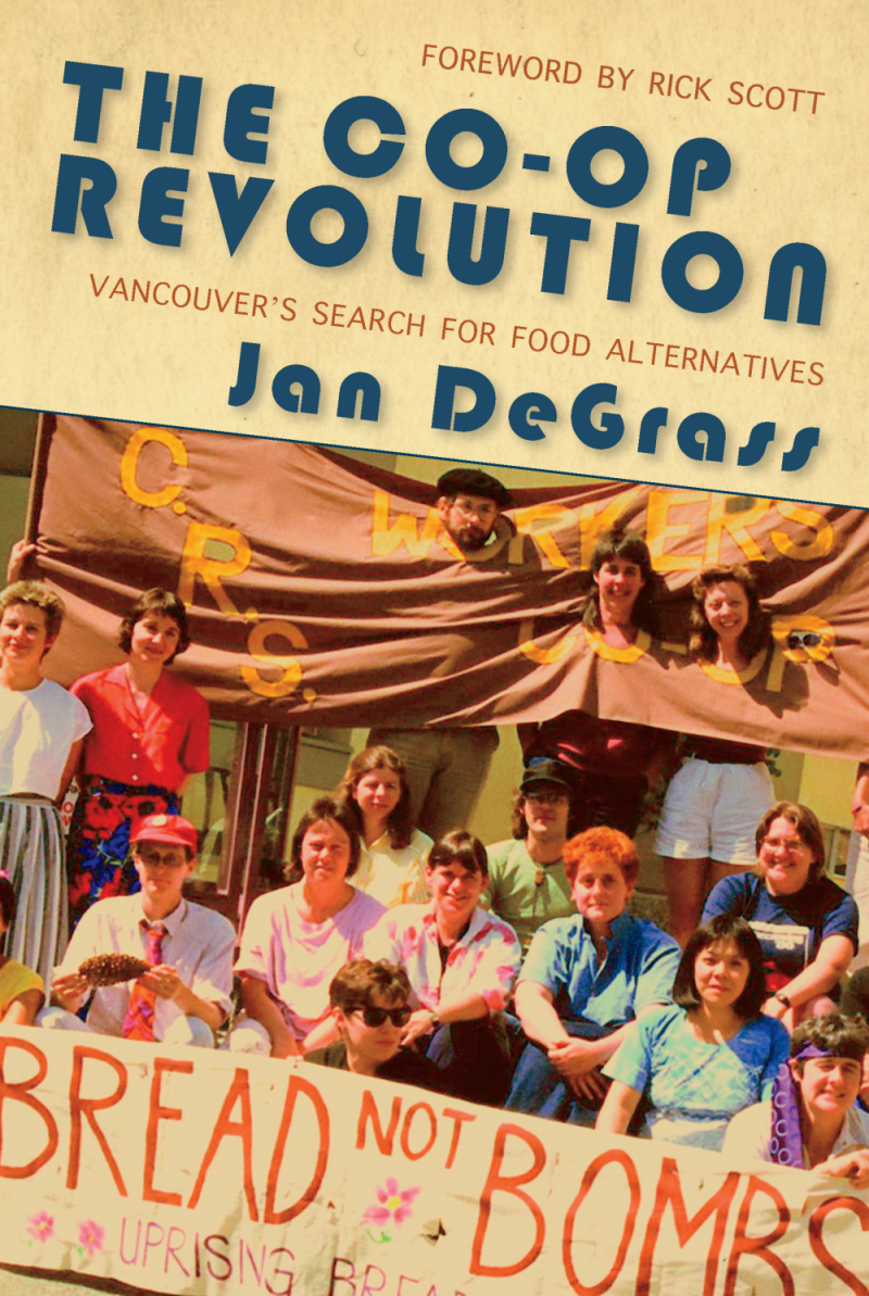 Cover: The Co-op Revolution: Vancouver’s Search for Food