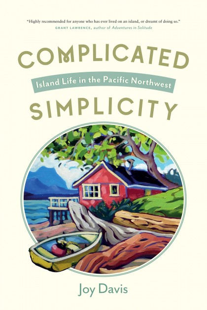 Cover: Complicated Simplicity: Island Life in the Pacific Northwest