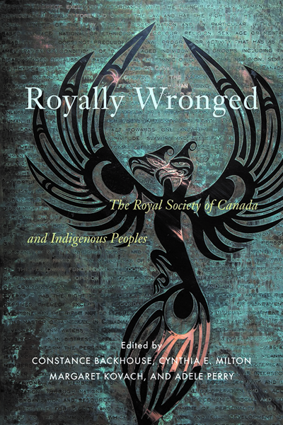Cover: Royally Wronged: The Royal Society of Canada and Indigenous Peoples