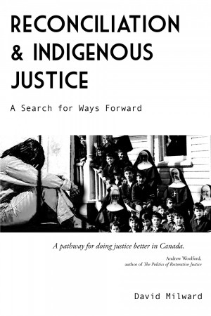 Cover: Reconciliation and Indigenous Justice: A Search for Ways Forward