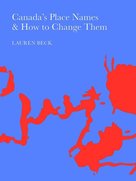 Cover: Canada’s Place Names and How to Change Them